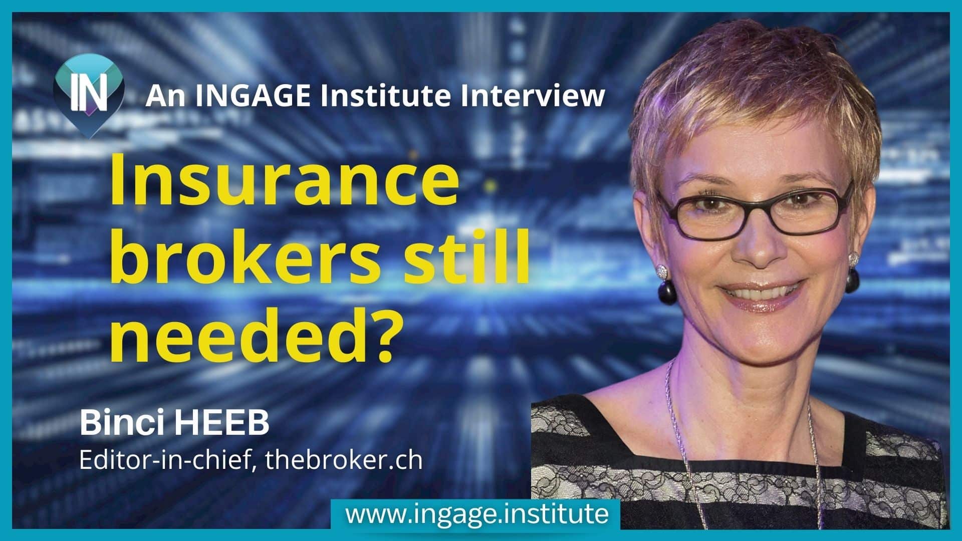 Insurance brokers still needed? Binci Heeb answers to this an many more questions.